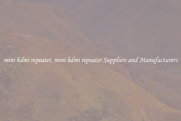 mini hdmi repeater, mini hdmi repeater Suppliers and Manufacturers