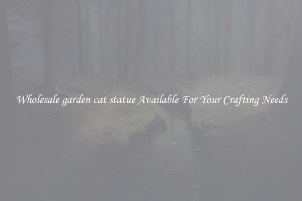 Wholesale garden cat statue Available For Your Crafting Needs