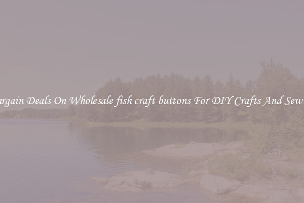 Bargain Deals On Wholesale fish craft buttons For DIY Crafts And Sewing