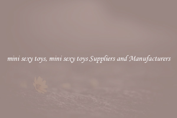 mini sexy toys, mini sexy toys Suppliers and Manufacturers