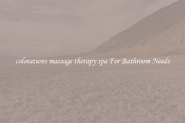 colorations massage therapy spa For Bathroom Needs