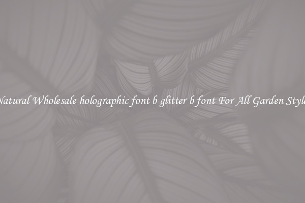 Natural Wholesale holographic font b glitter b font For All Garden Styles