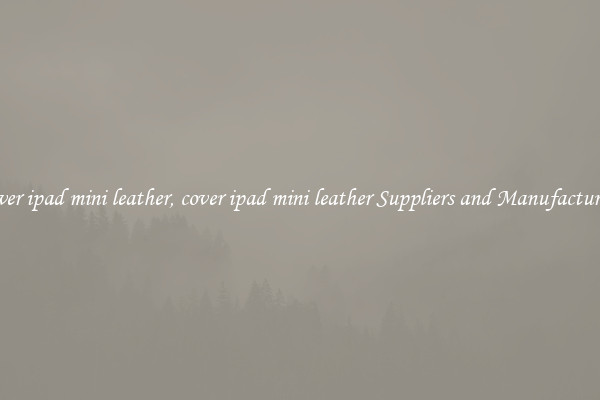cover ipad mini leather, cover ipad mini leather Suppliers and Manufacturers