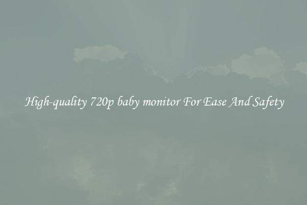 High-quality 720p baby monitor For Ease And Safety
