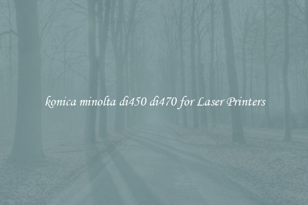 konica minolta di450 di470 for Laser Printers