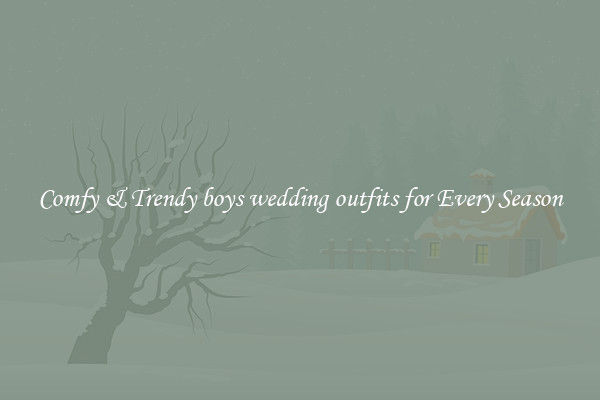 Comfy & Trendy boys wedding outfits for Every Season