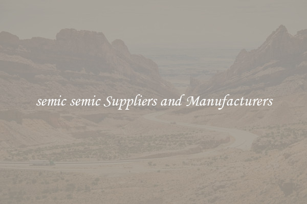 semic semic Suppliers and Manufacturers