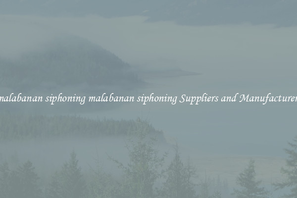 malabanan siphoning malabanan siphoning Suppliers and Manufacturers