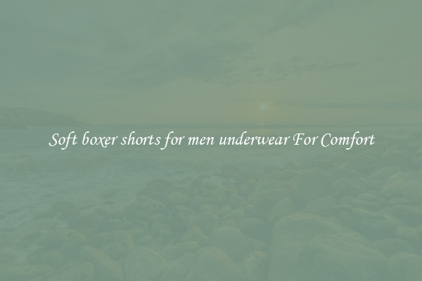 Soft boxer shorts for men underwear For Comfort