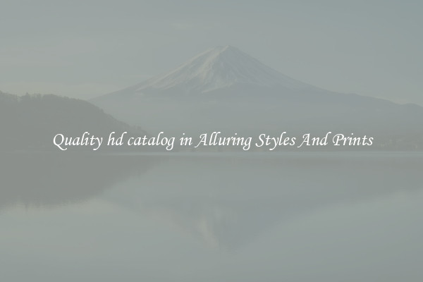 Quality hd catalog in Alluring Styles And Prints
