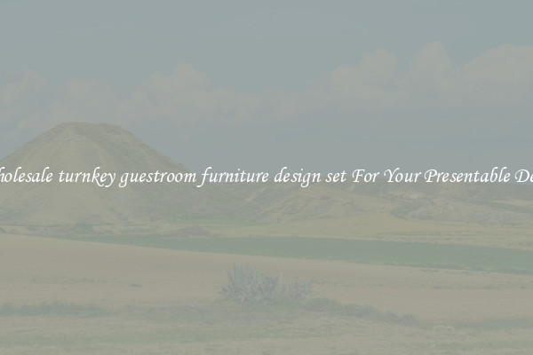 Wholesale turnkey guestroom furniture design set For Your Presentable Decor
