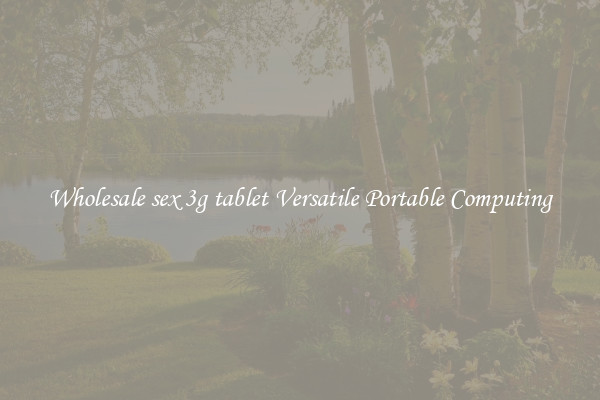 Wholesale sex 3g tablet Versatile Portable Computing
