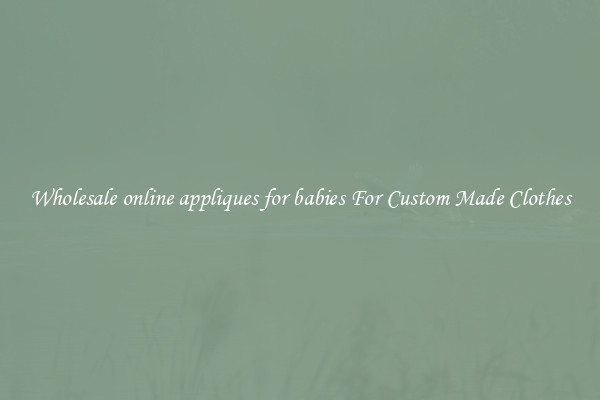 Wholesale online appliques for babies For Custom Made Clothes